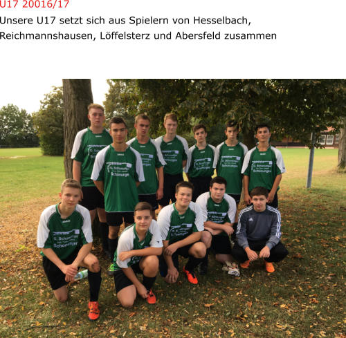 Unsere U17 setzt sich aus Spielern von Hesselbach, Reichmannshausen, Löffelsterz und Abersfeld zusammen U17 20016/17